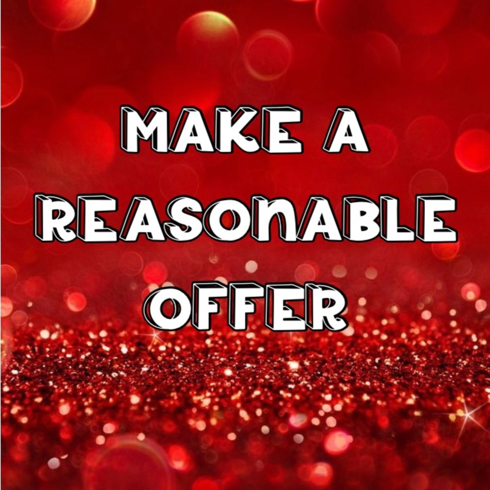 Make me a reasonable offer!